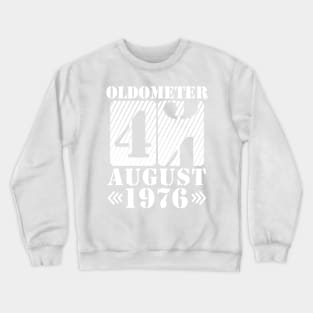 Oldometer 44 Years Old Was Born In August 1976 Happy Birthday To Me You Crewneck Sweatshirt